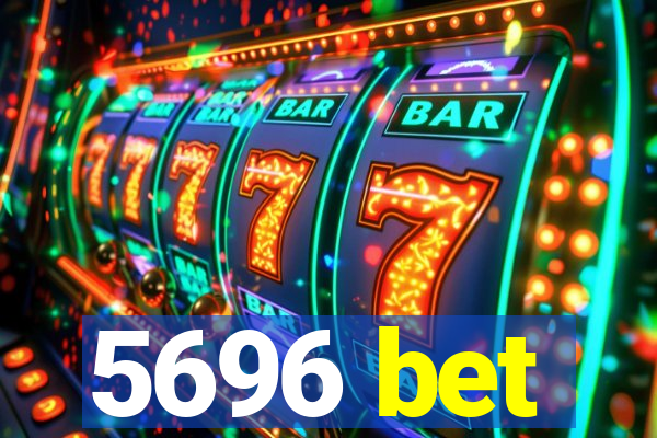 5696 bet